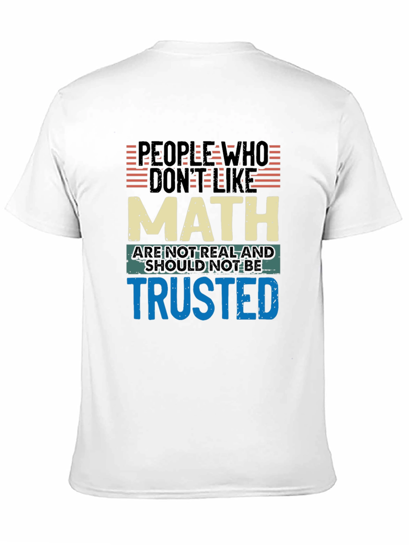 Math Humor T-Shirt: People Who Dont Like Math