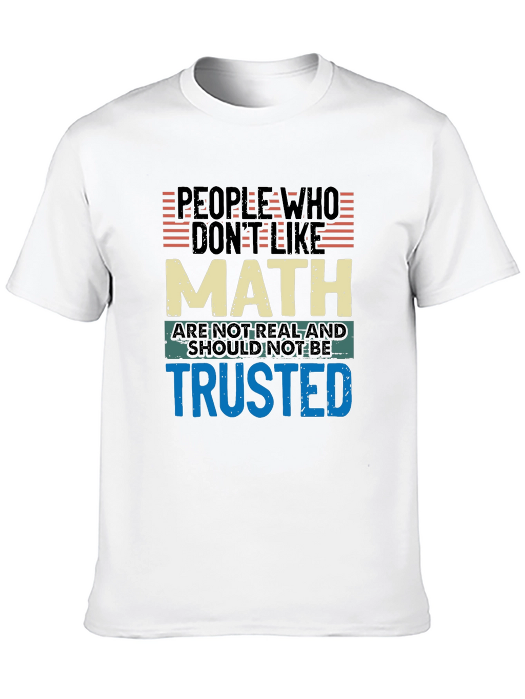 Math Humor T-Shirt: People Who Dont Like Math