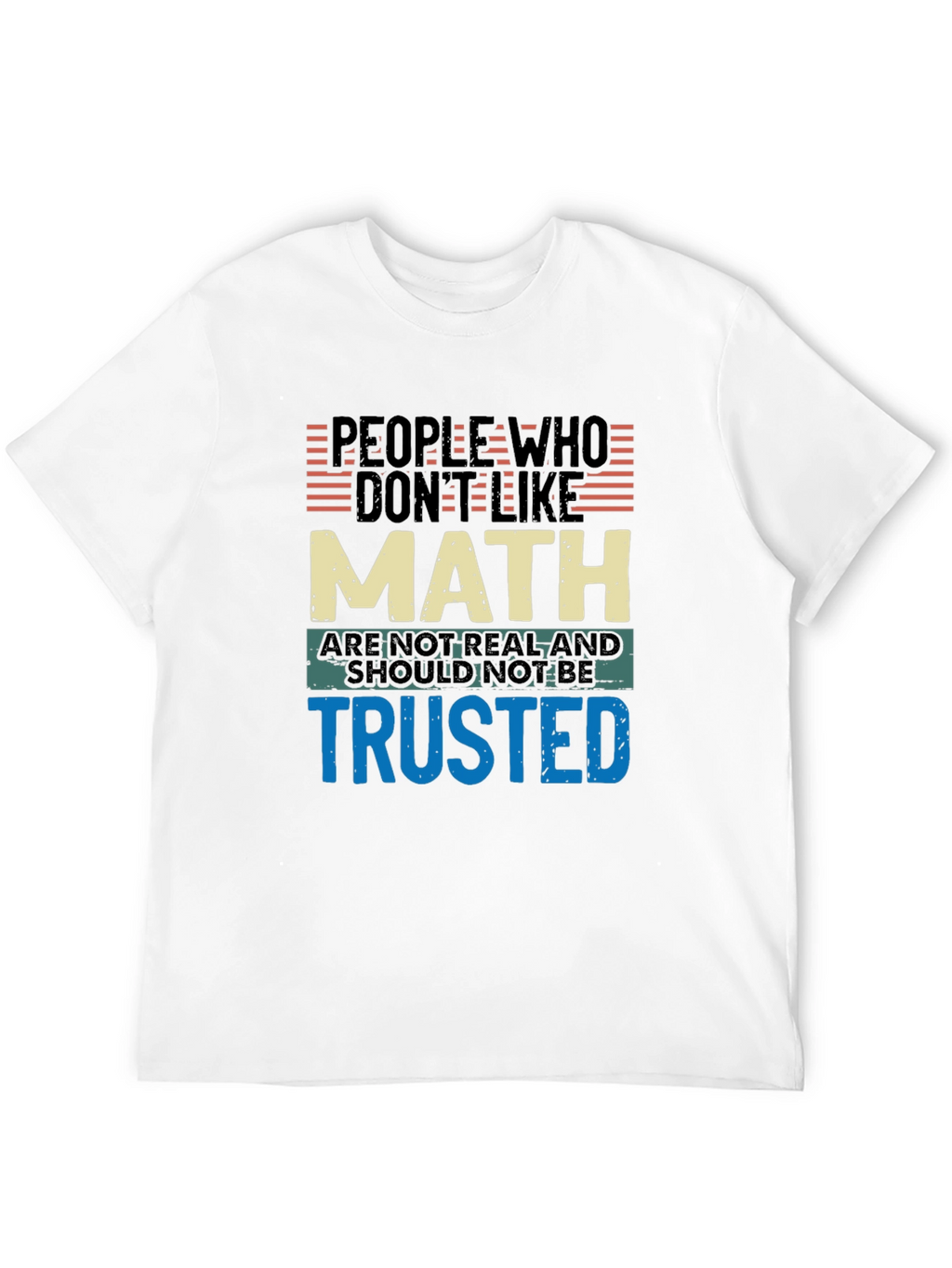 Math Humor T-Shirt: People Who Dont Like Math
