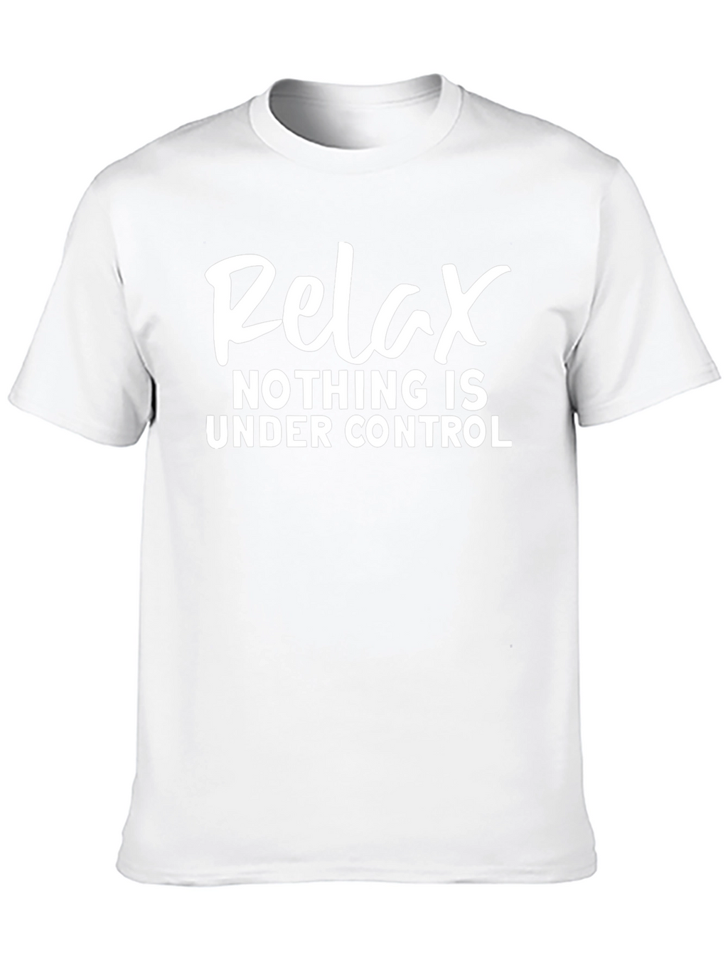Relax Nothing Is Under Control Graphic Tee