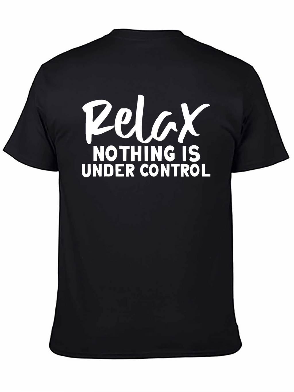 Relax Nothing Is Under Control Graphic Tee