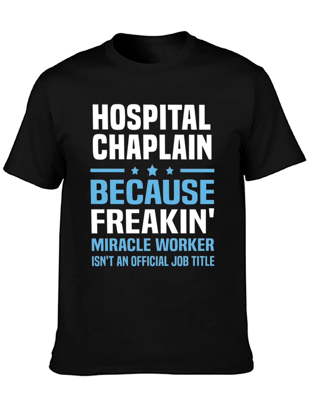 Hospital Chaplain Miracle Worker T-Shirt