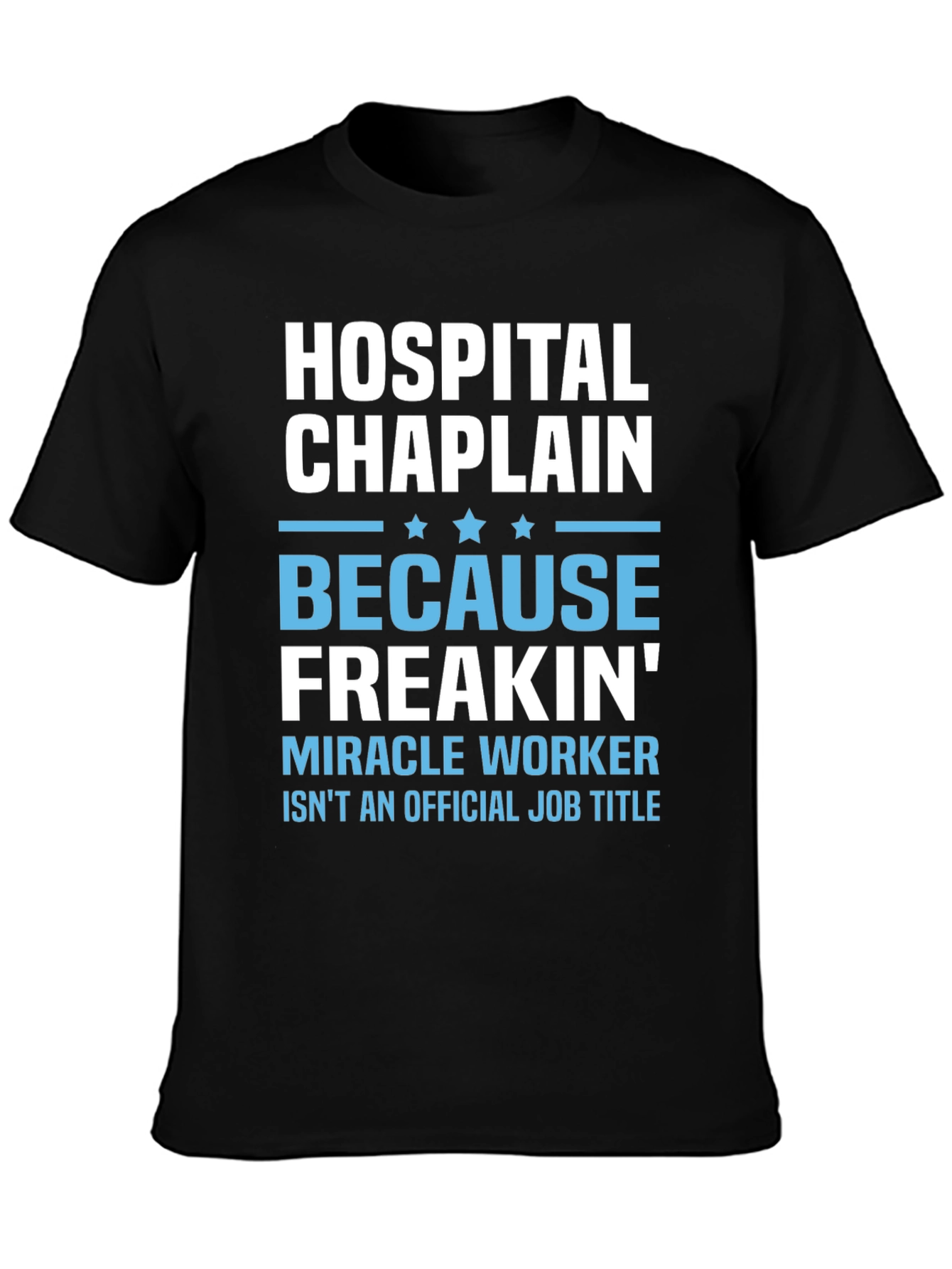 Hospital Chaplain Miracle Worker T-Shirt