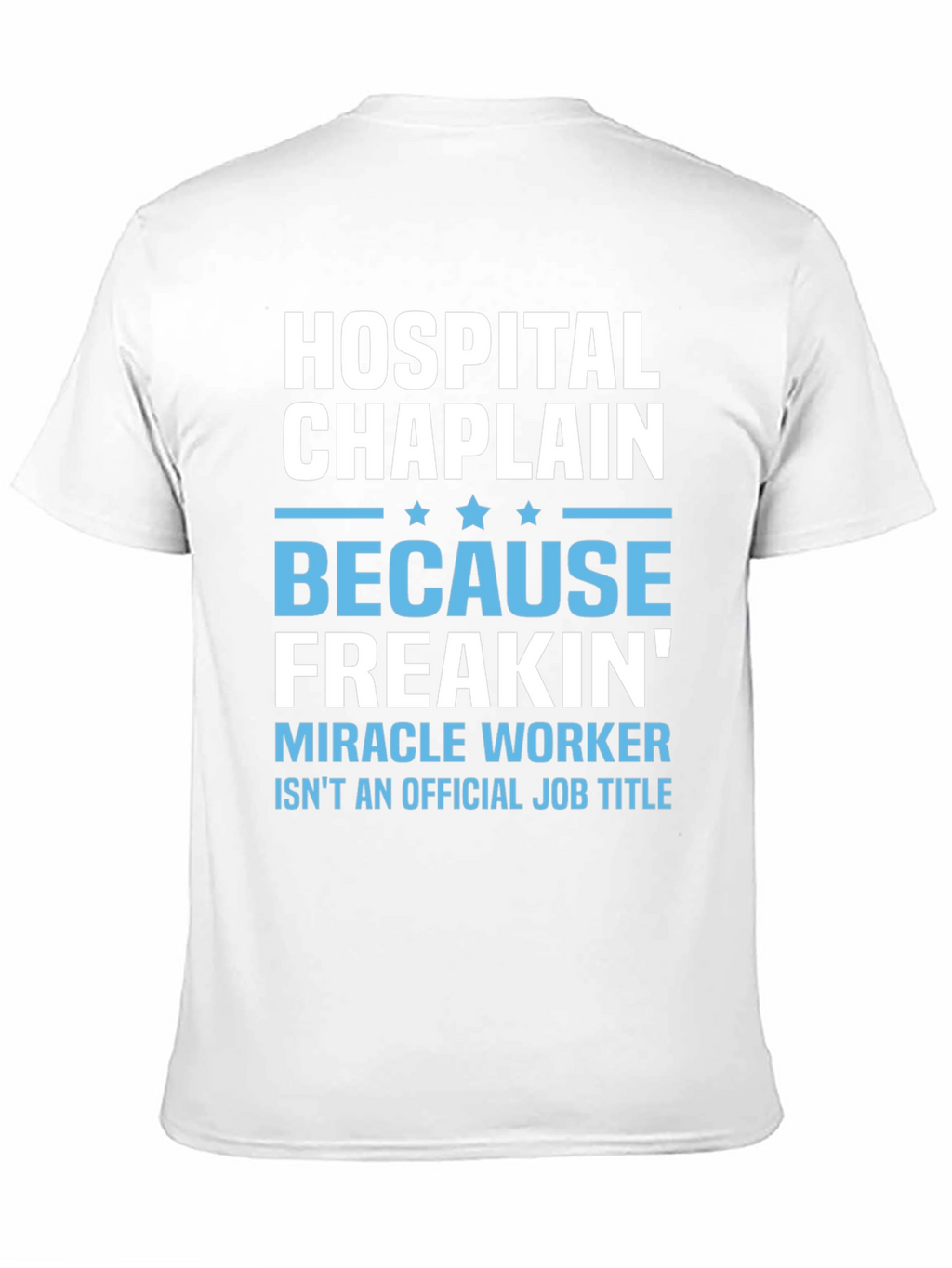 Hospital Chaplain Miracle Worker T-Shirt