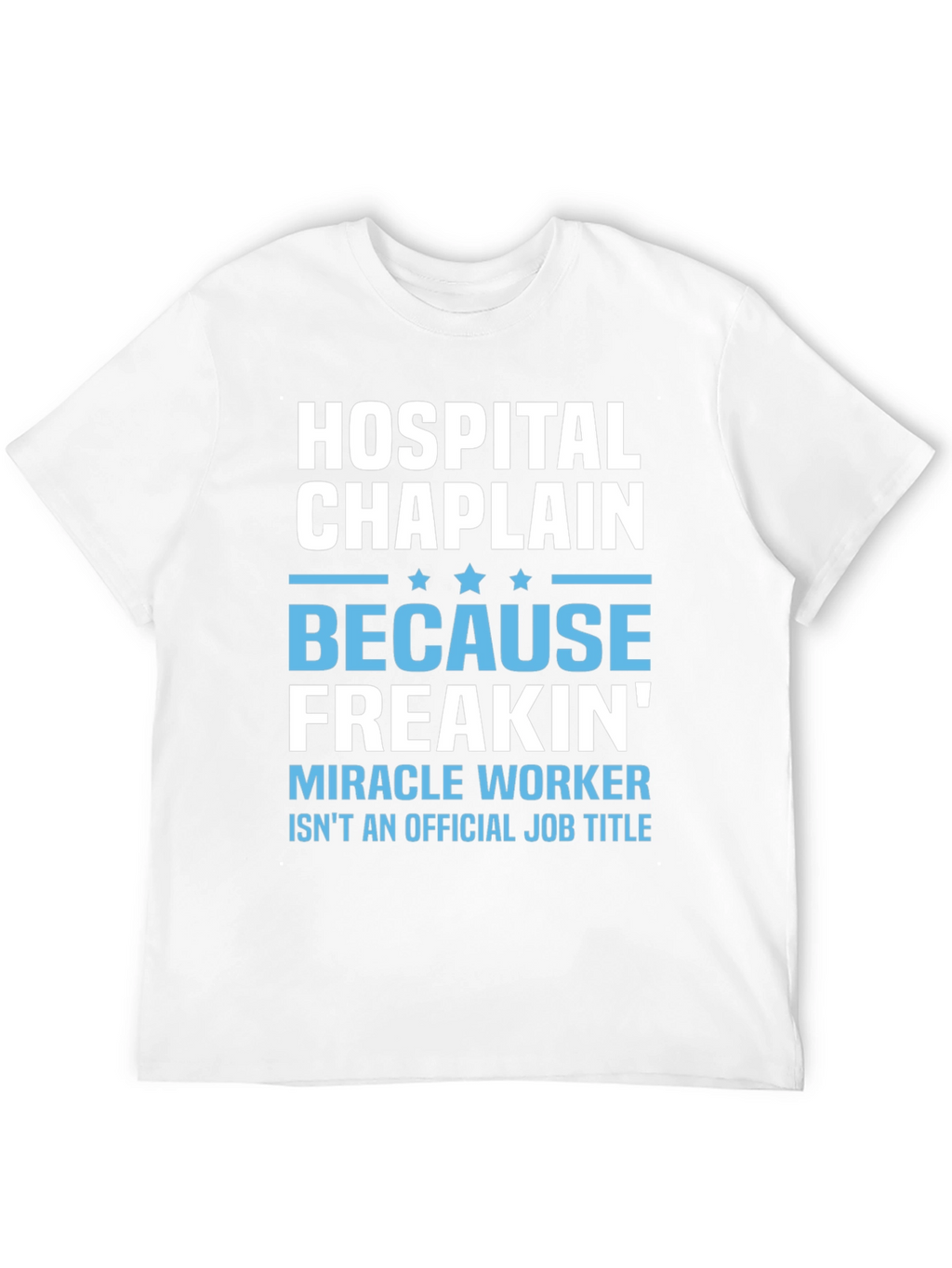 Hospital Chaplain Miracle Worker T-Shirt
