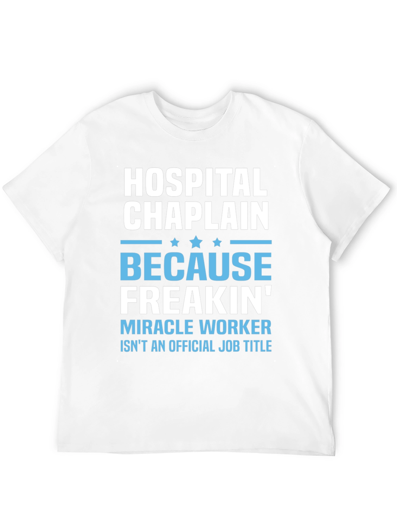 Hospital Chaplain Miracle Worker T-Shirt