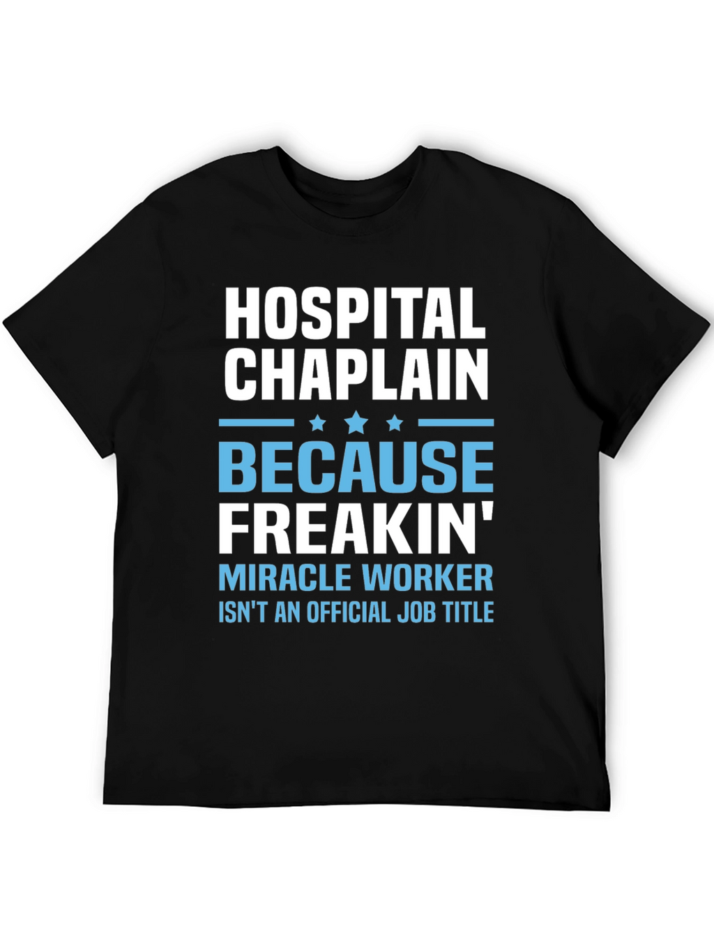 Hospital Chaplain Miracle Worker T-Shirt
