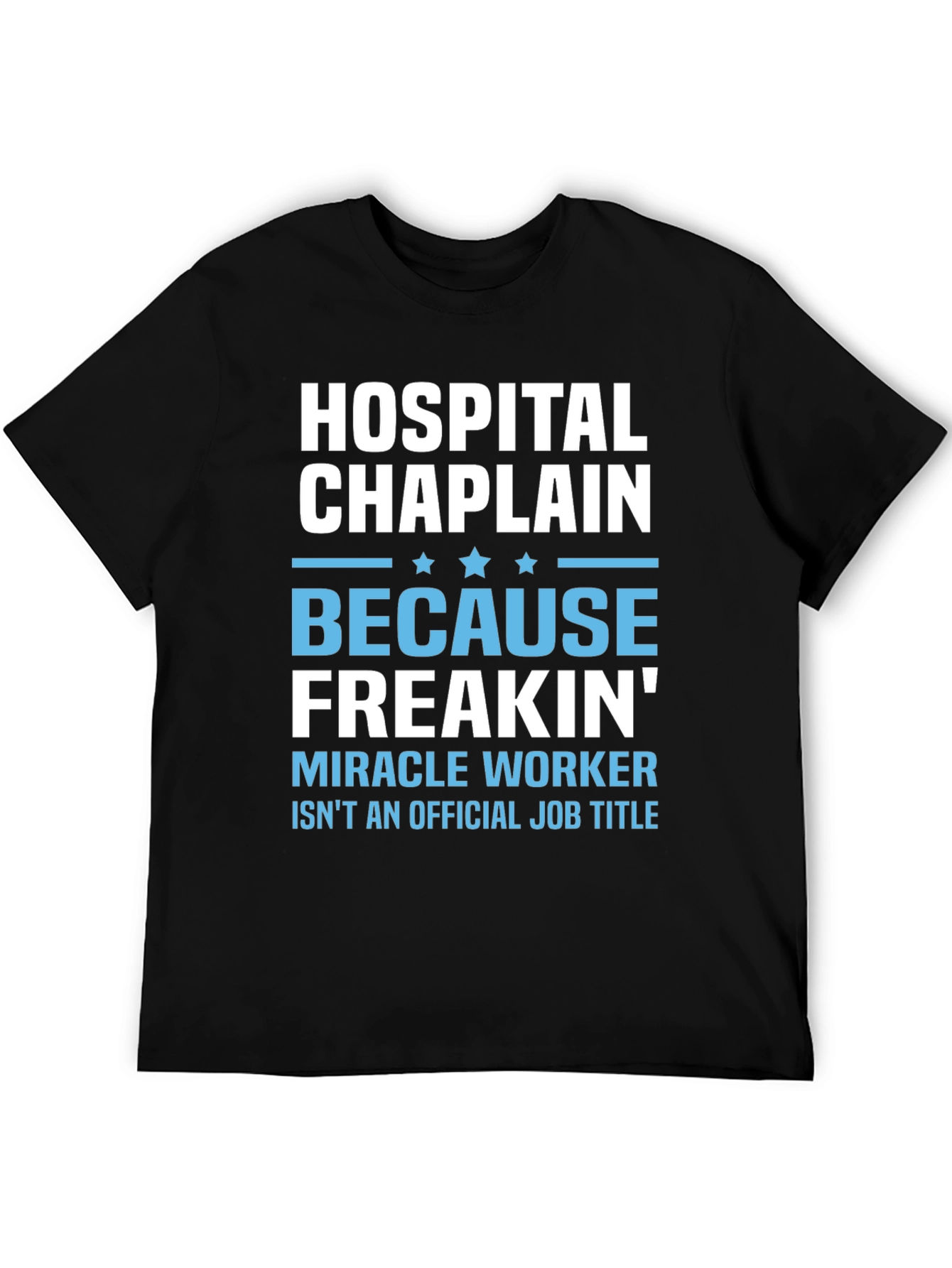 Hospital Chaplain Miracle Worker T-Shirt