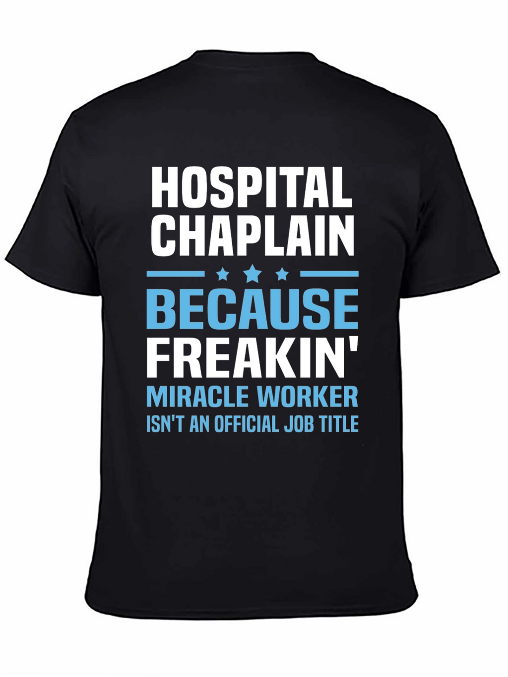 Hospital Chaplain Miracle Worker T-Shirt