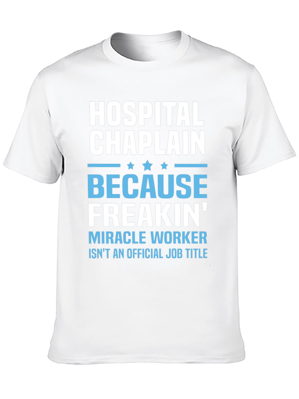 Hospital Chaplain Miracle Worker T-Shirt