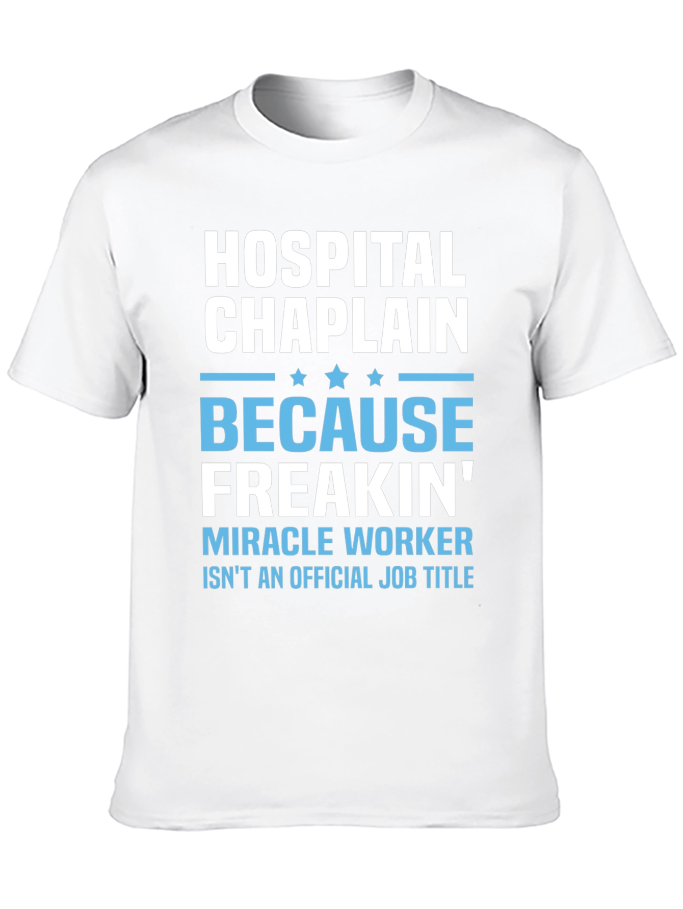 Hospital Chaplain Miracle Worker T-Shirt