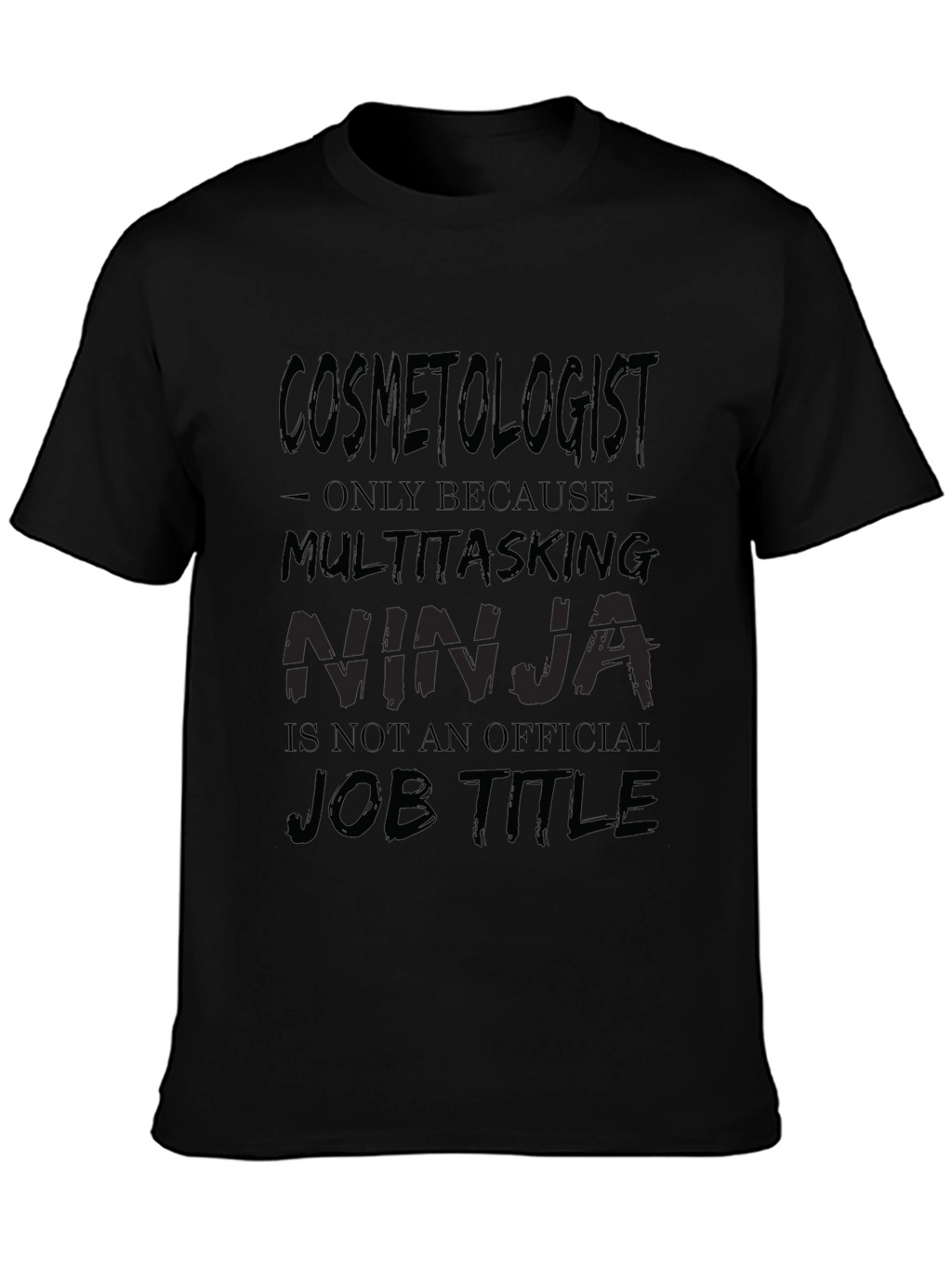 Cosmetologist Multitasking Ninja T-Shirt