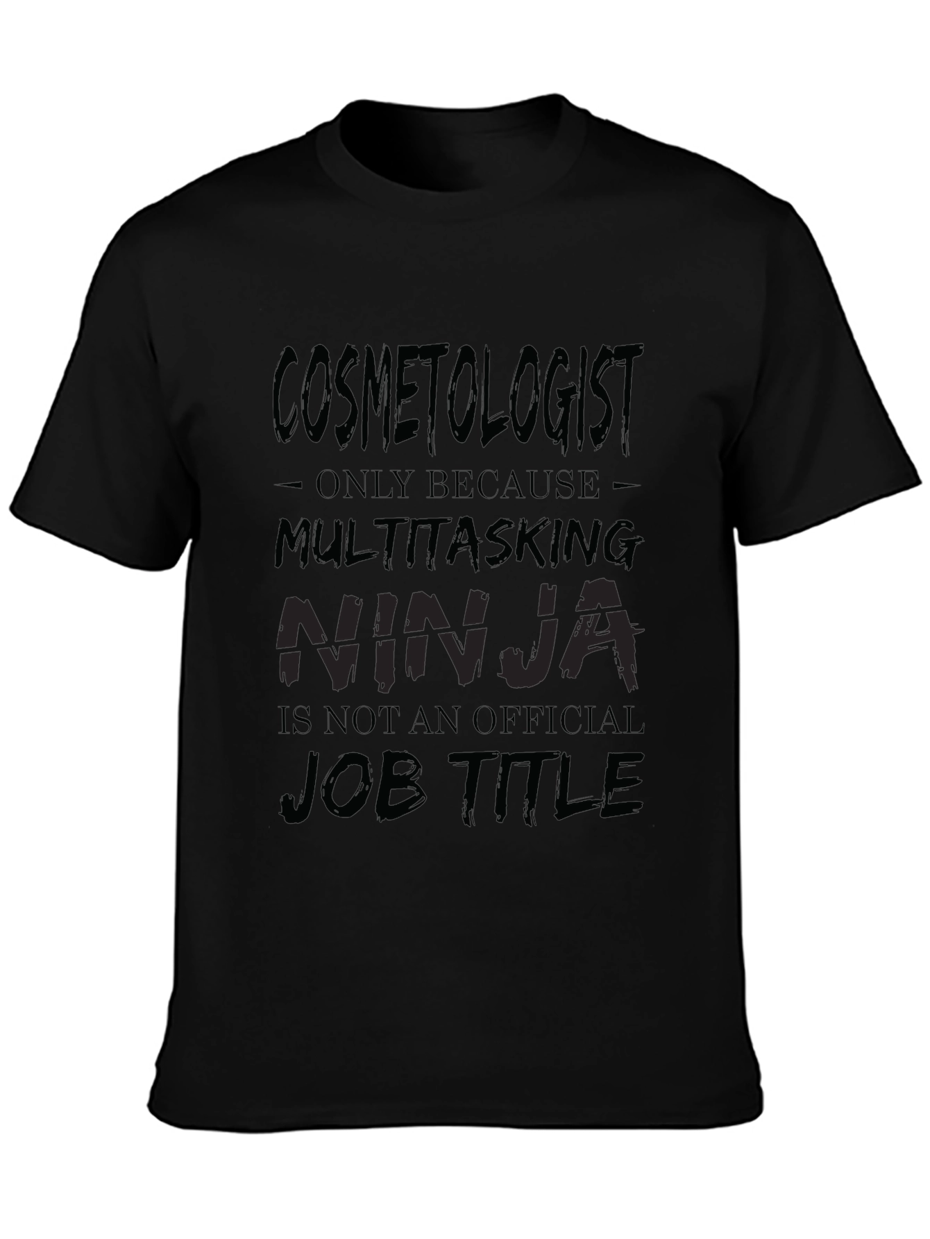 Cosmetologist Multitasking Ninja T-Shirt