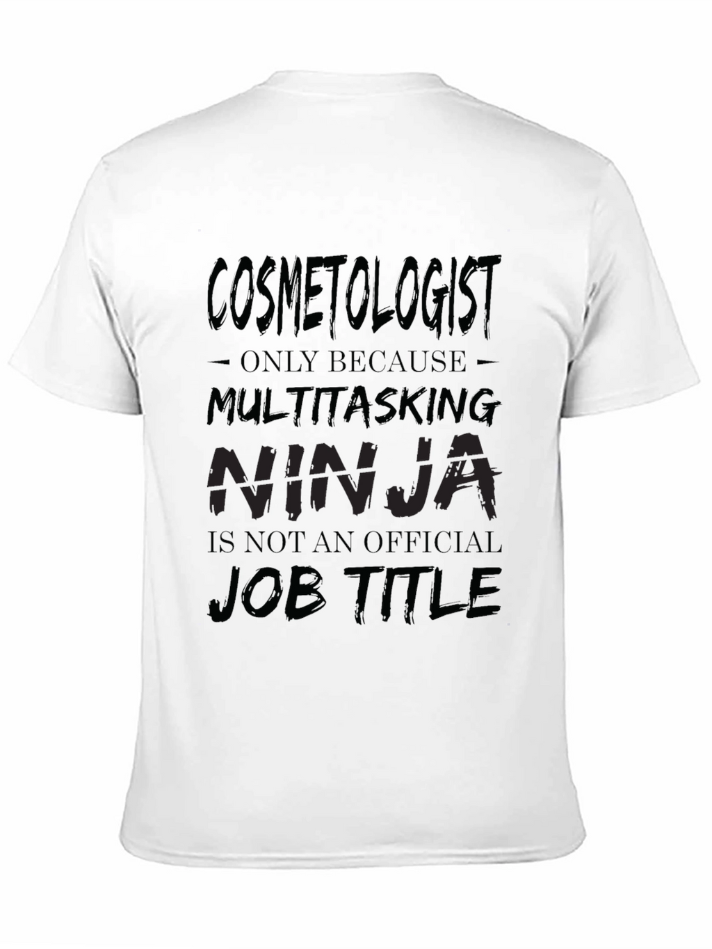 Cosmetologist Multitasking Ninja T-Shirt
