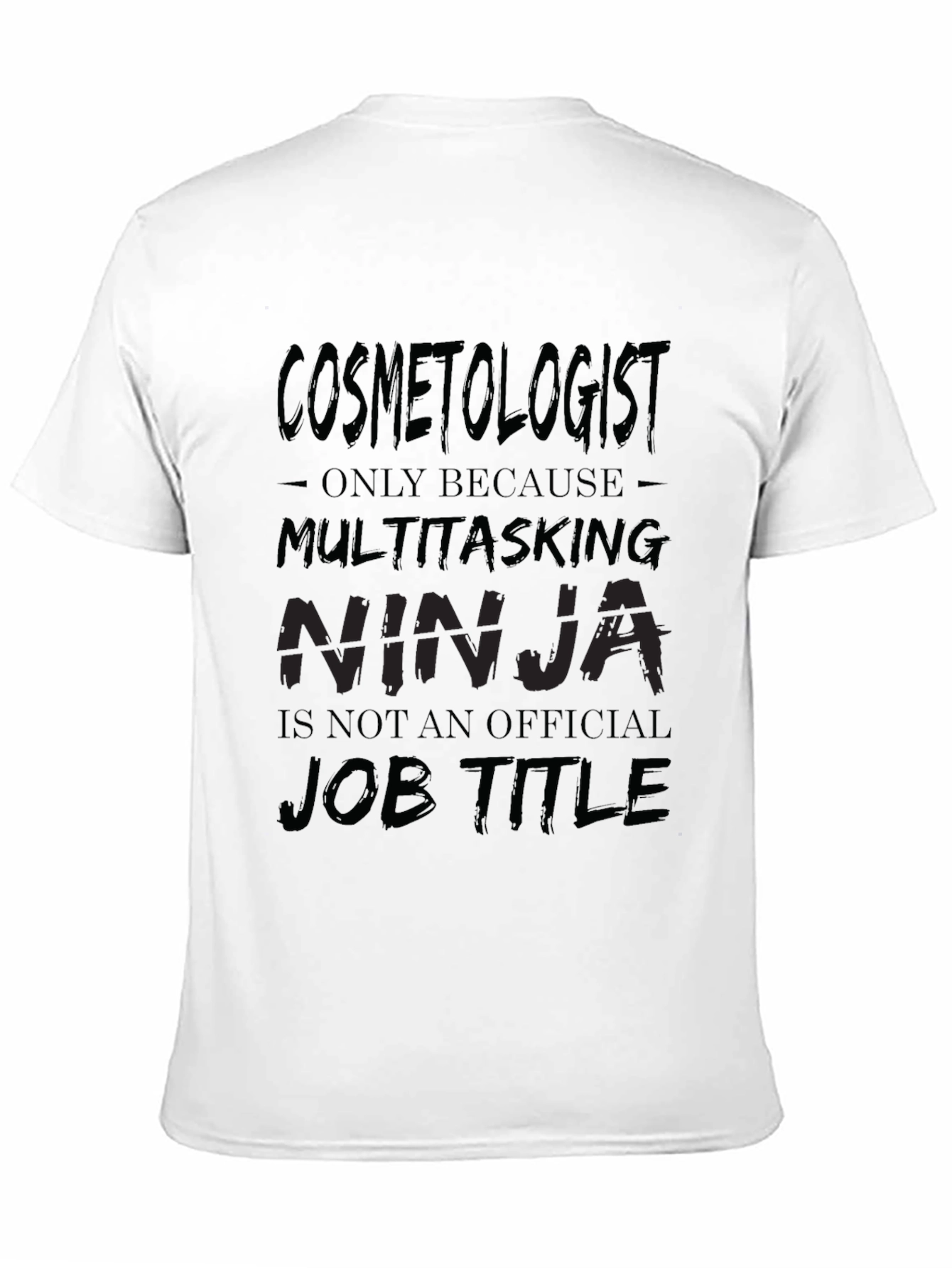 Cosmetologist Multitasking Ninja T-Shirt