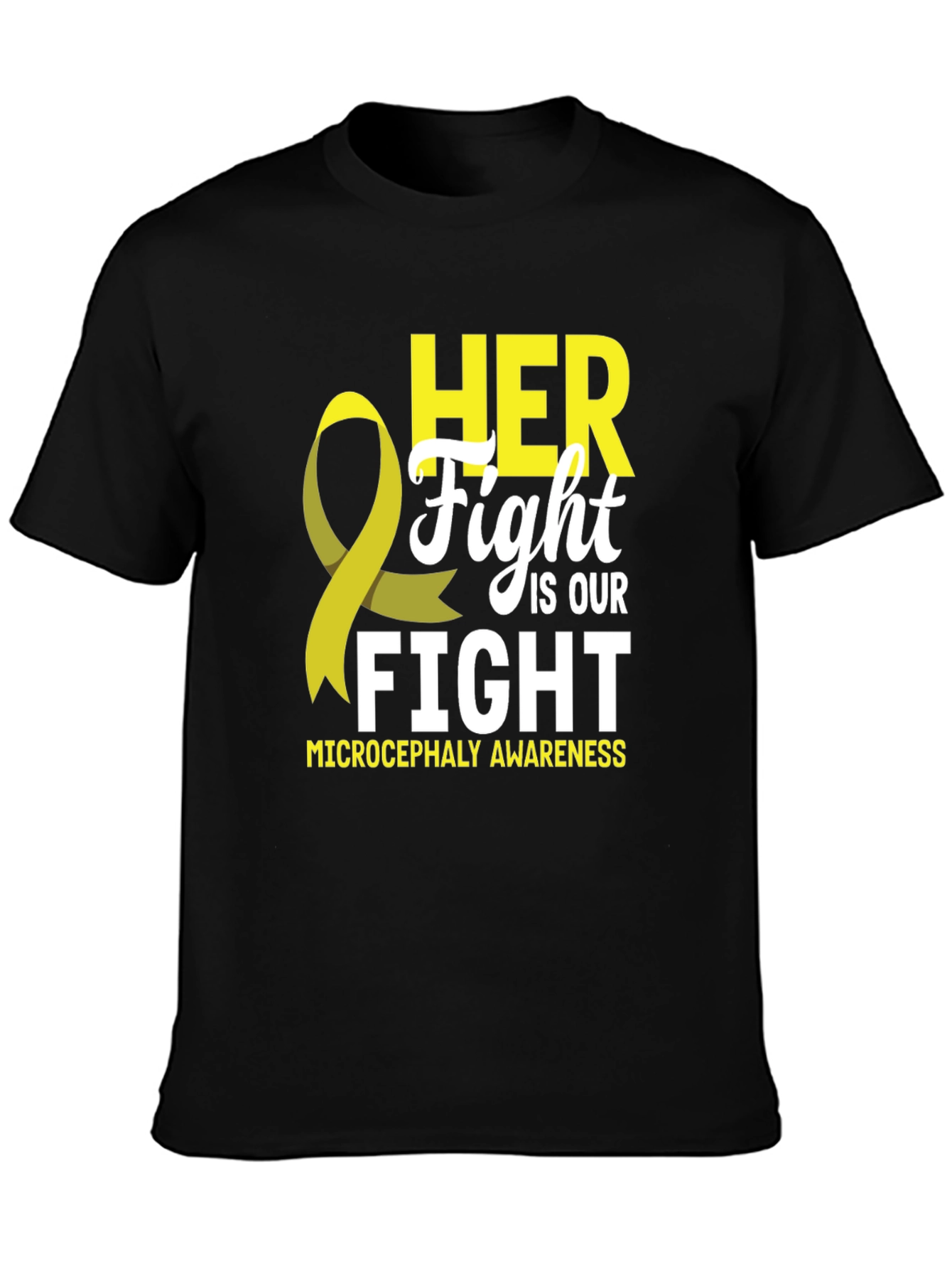 Microcephaly Awareness T-Shirt - HER Fight IS OUR Fight
