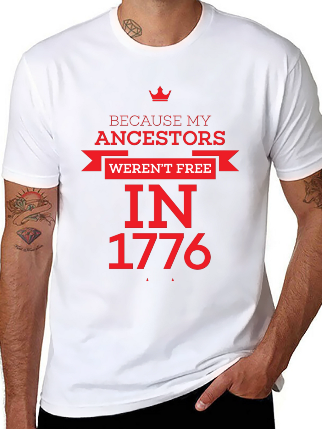 Because My Ancestors Werent Free in 1776 T-Shirt