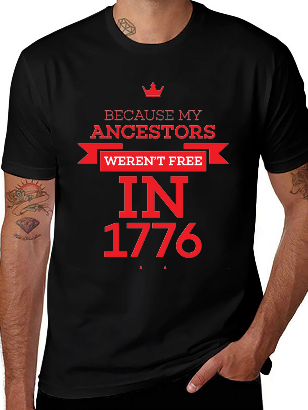 Because My Ancestors Werent Free in 1776 T-Shirt
