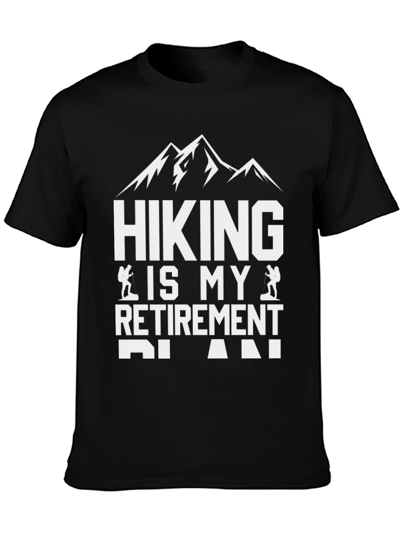 Hiking is My Retirement Plan Black T-Shirt