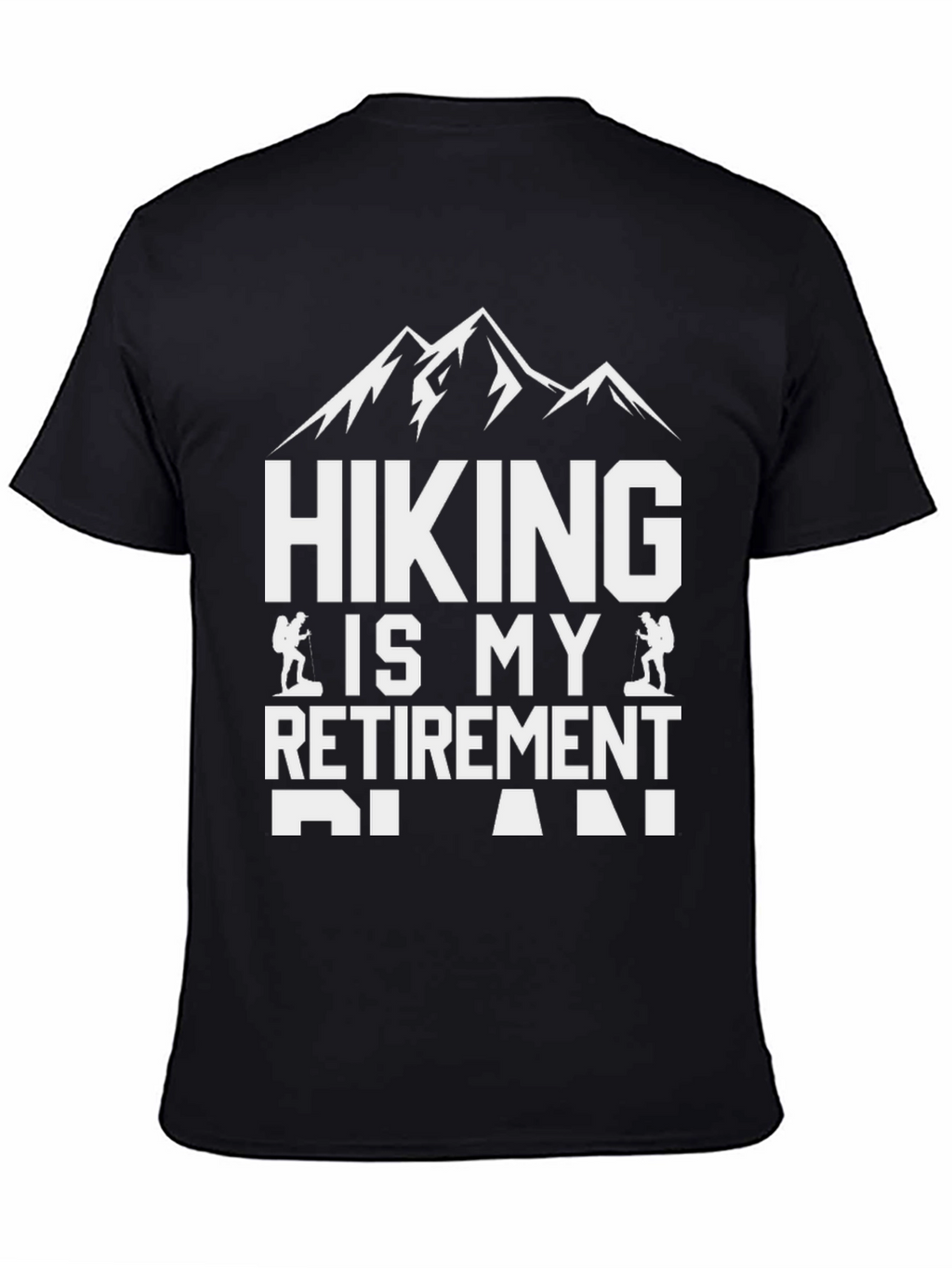 Hiking is My Retirement Plan Black T-Shirt