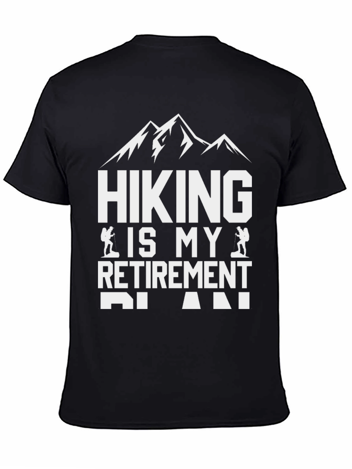Hiking is My Retirement Plan Black T-Shirt