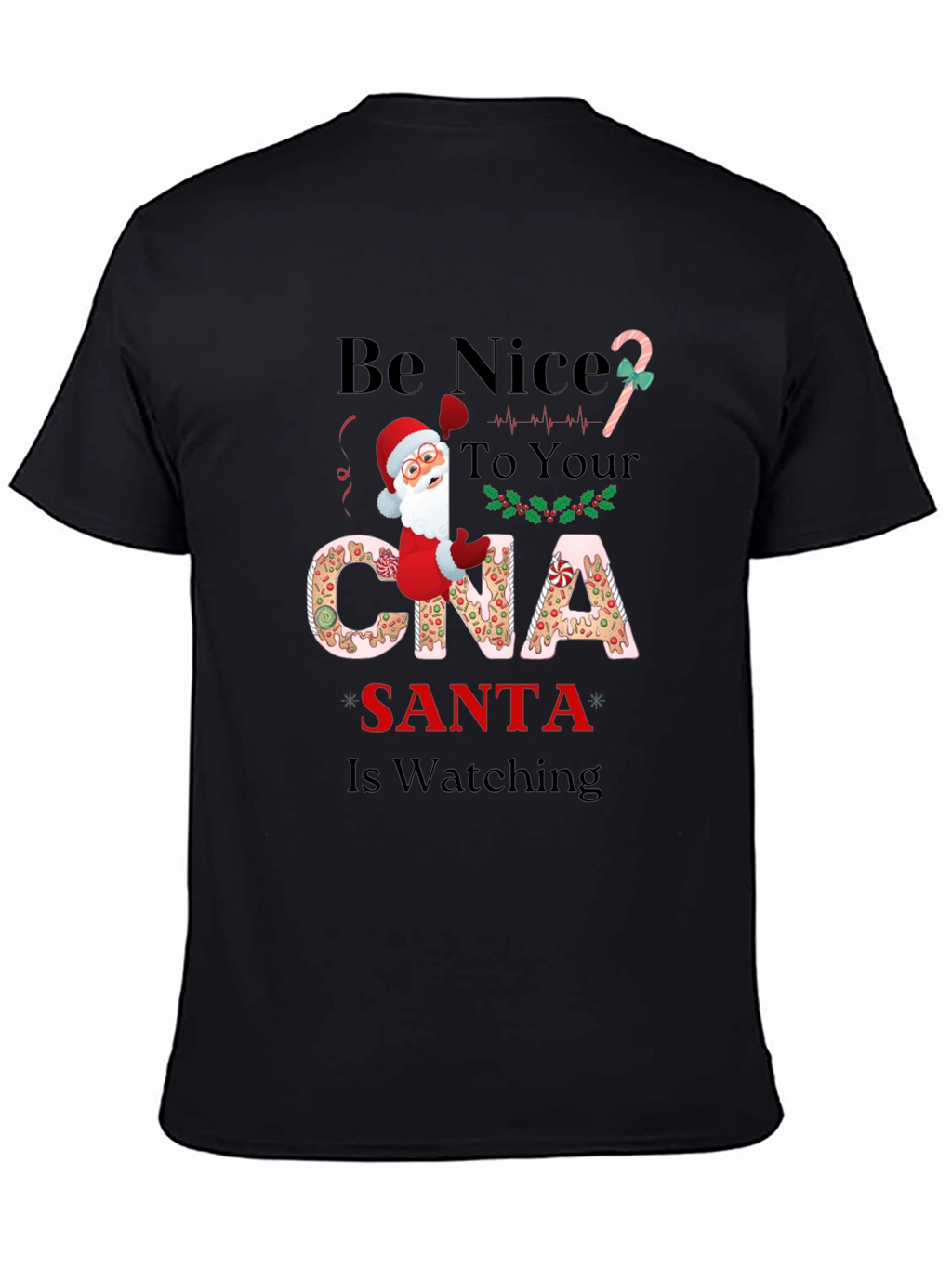 Be Nice to Your CNA Santa T-Shirt