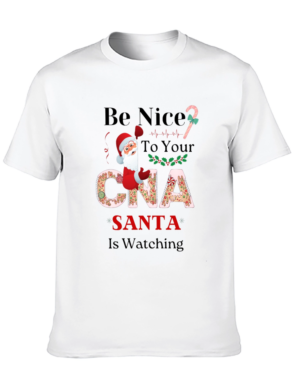 Be Nice to Your CNA Santa T-Shirt