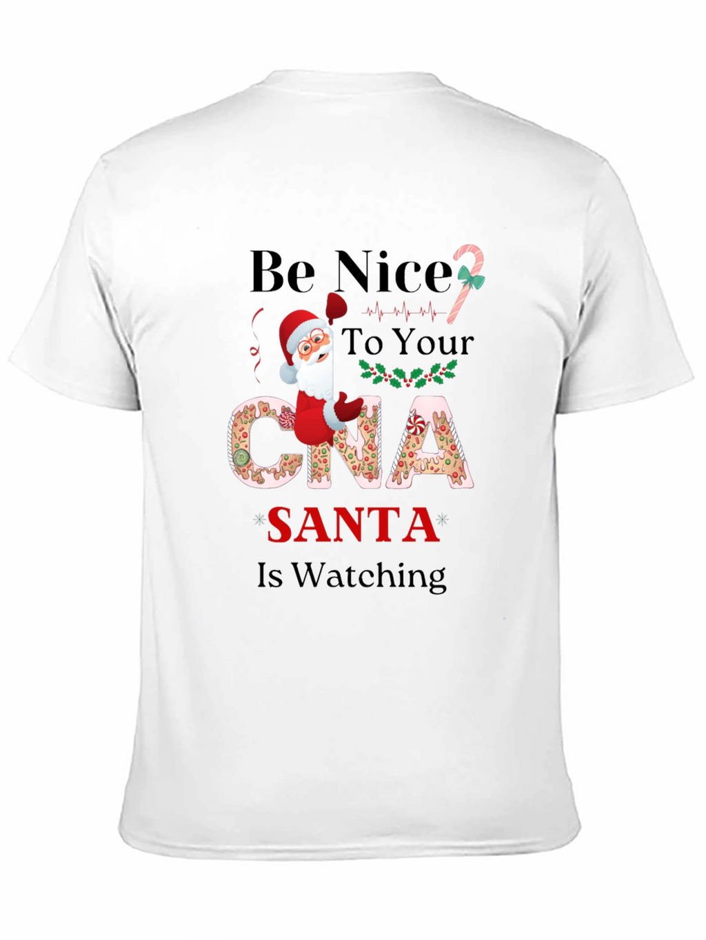Be Nice to Your CNA Santa T-Shirt