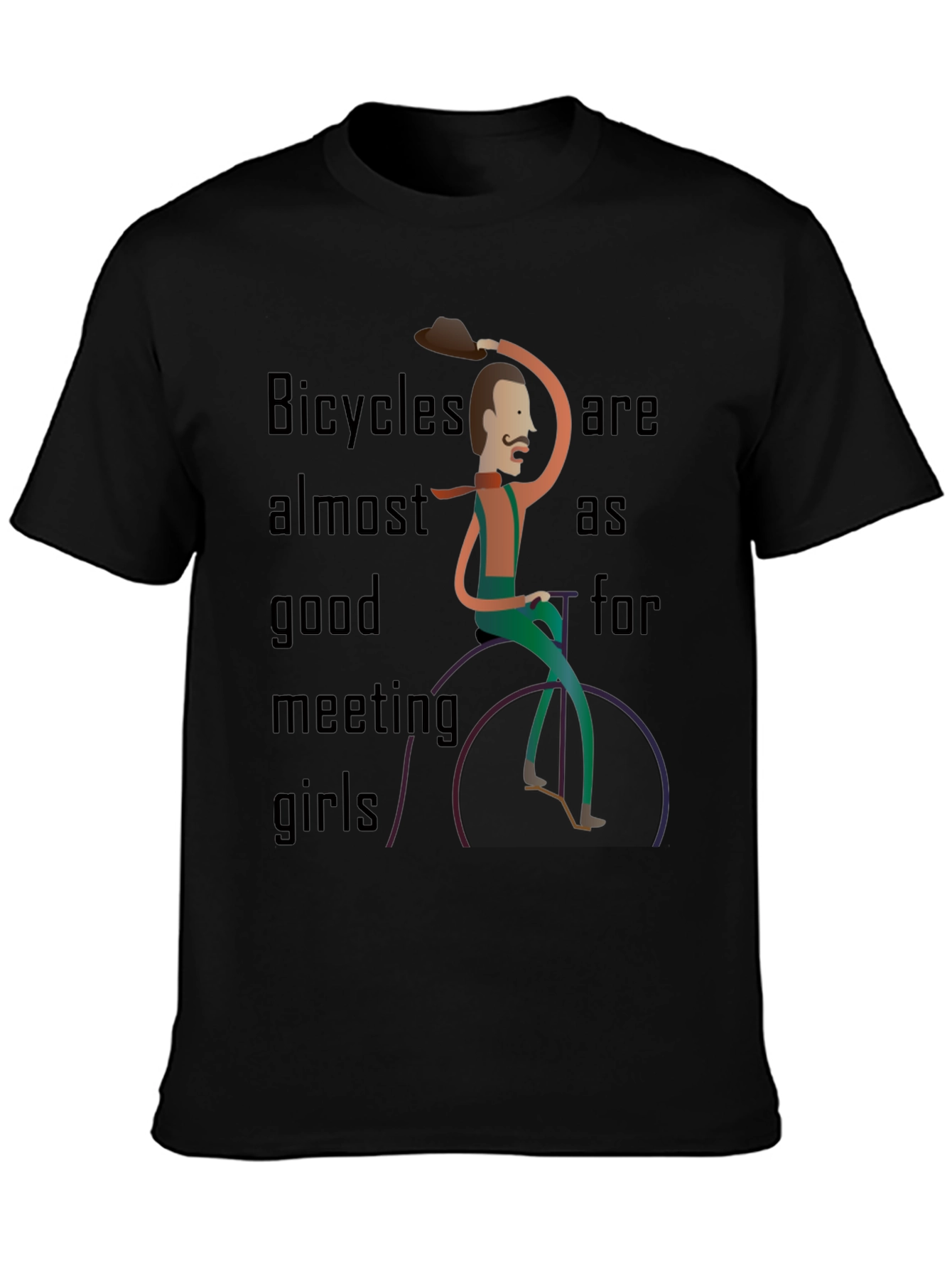 Bicycles Are Almost as Good for Meeting Girls T-Shirt