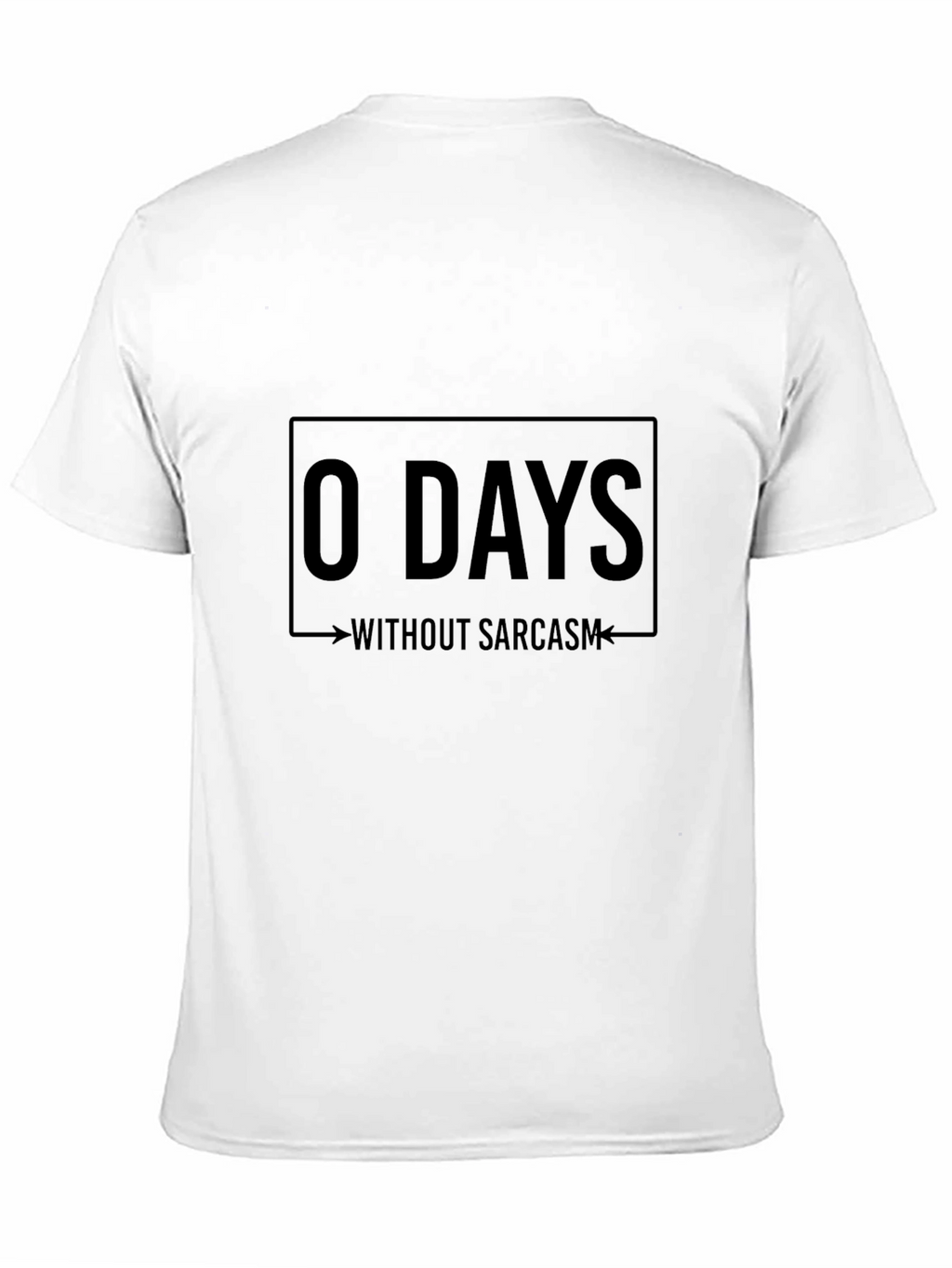 Sarcastic Humor T-Shirt - 0 Days Without Sarcasm