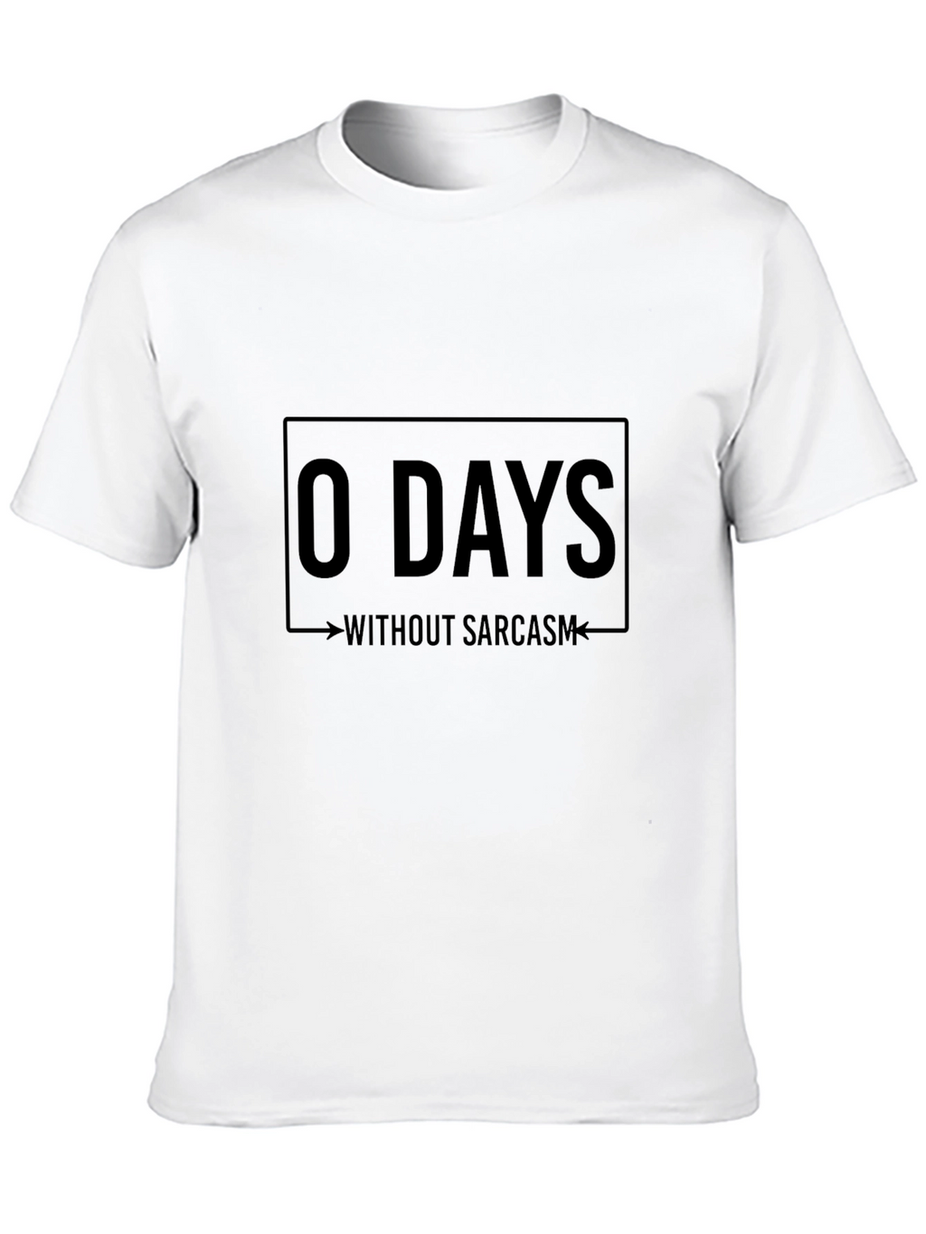 Sarcastic Humor T-Shirt - 0 Days Without Sarcasm