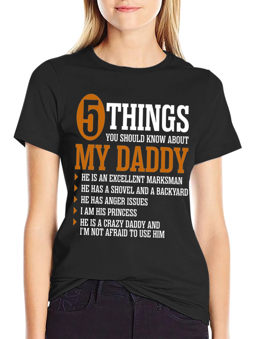 5 Things You Should Know About My Daddy T-Shirt