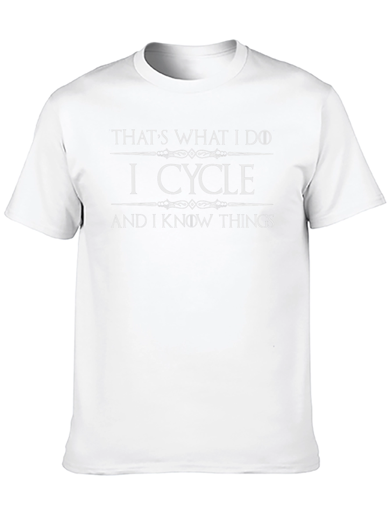 I Cycle and I Know Things T-Shirt