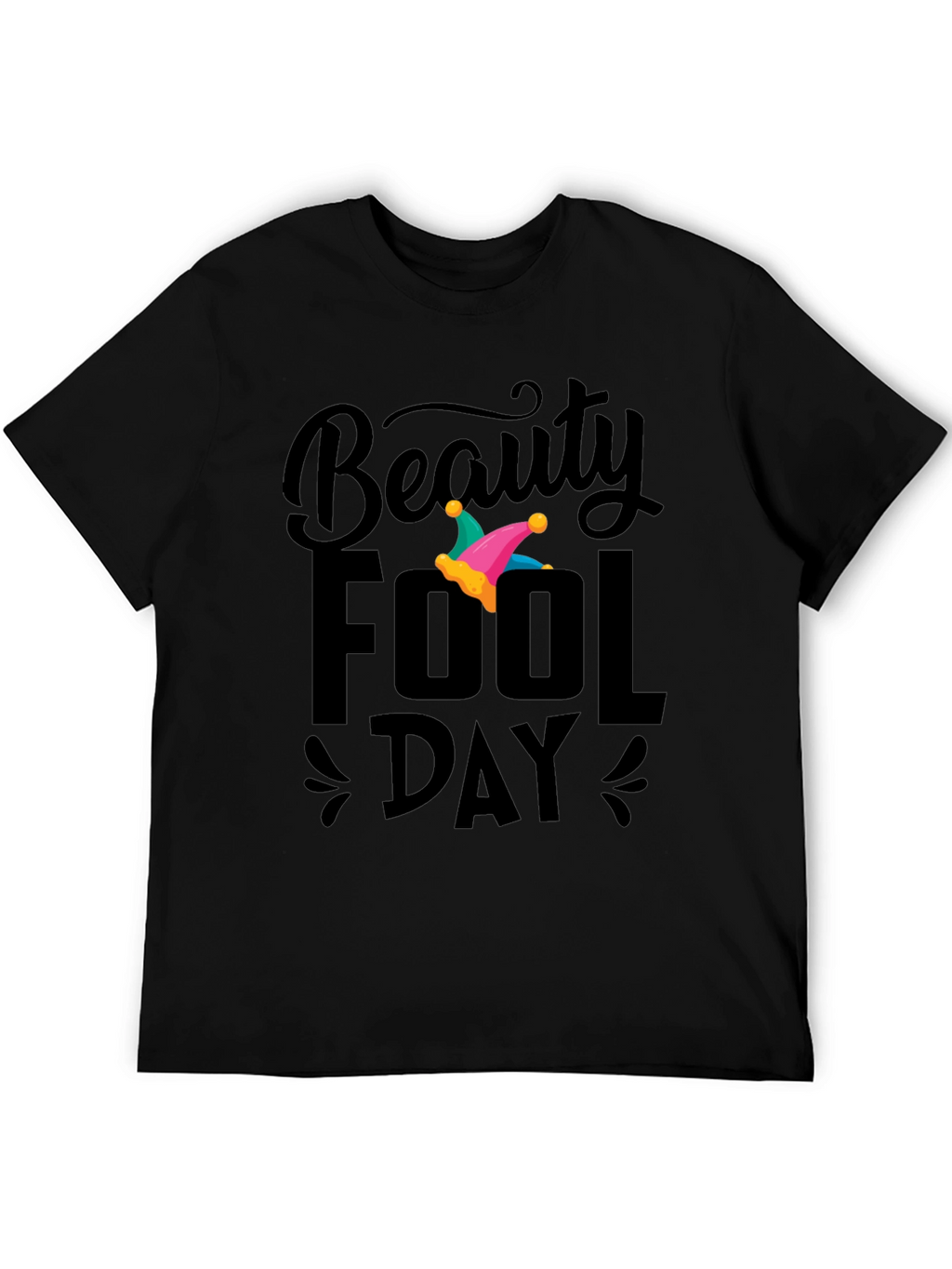 Beauty Fool Day T-Shirt