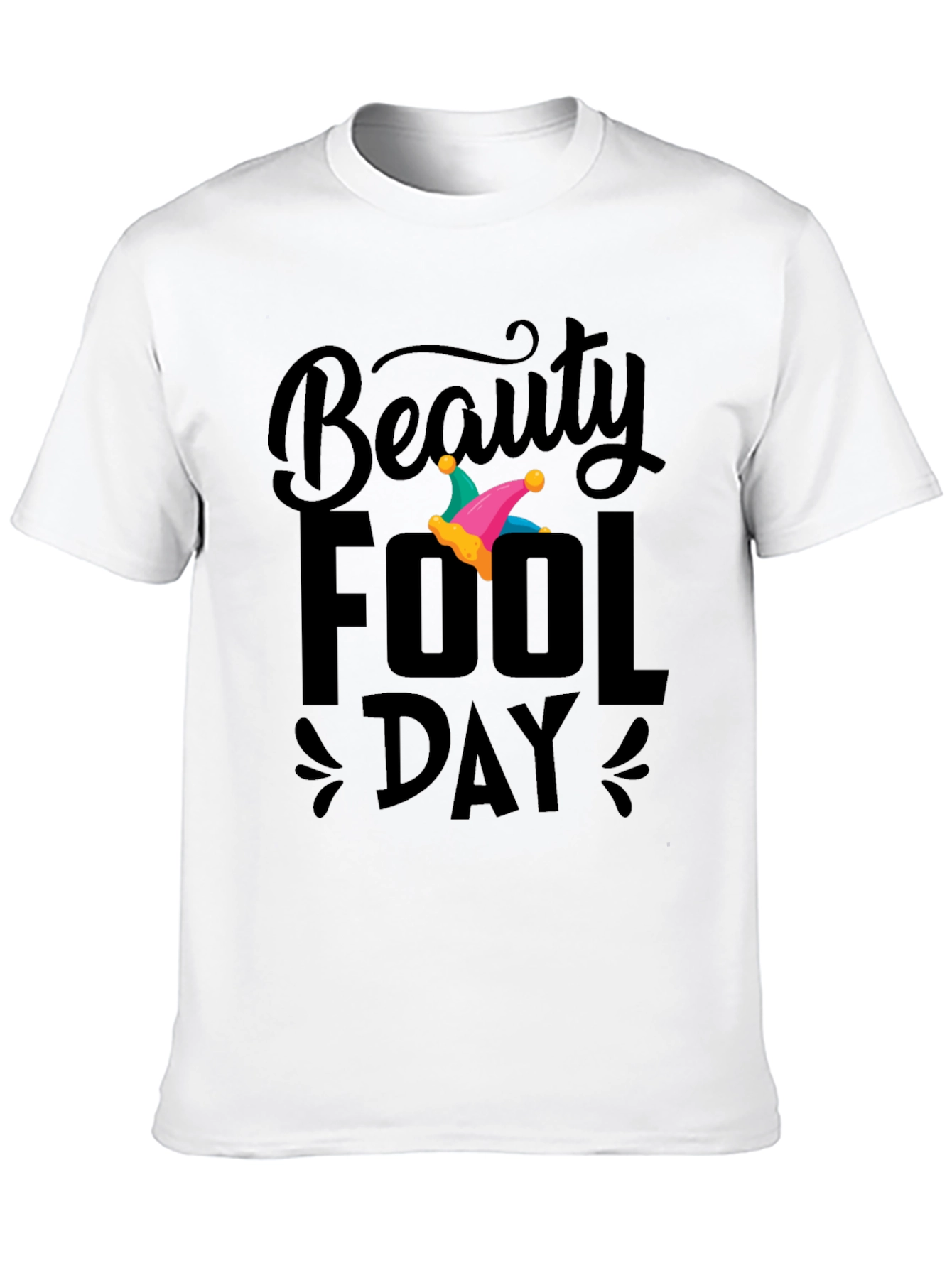 Beauty Fool Day T-Shirt
