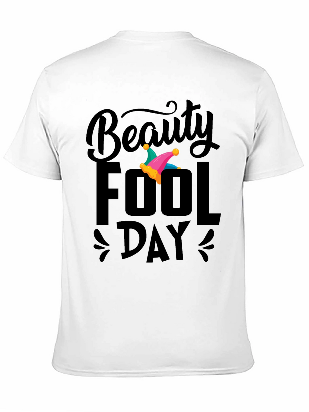 Beauty Fool Day T-Shirt