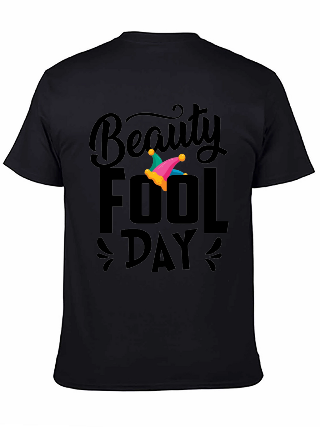 Beauty Fool Day T-Shirt
