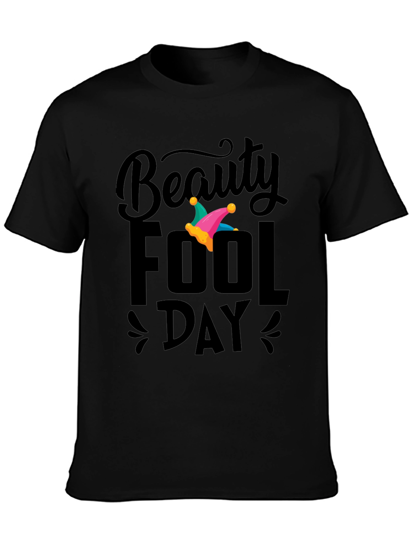 Beauty Fool Day T-Shirt