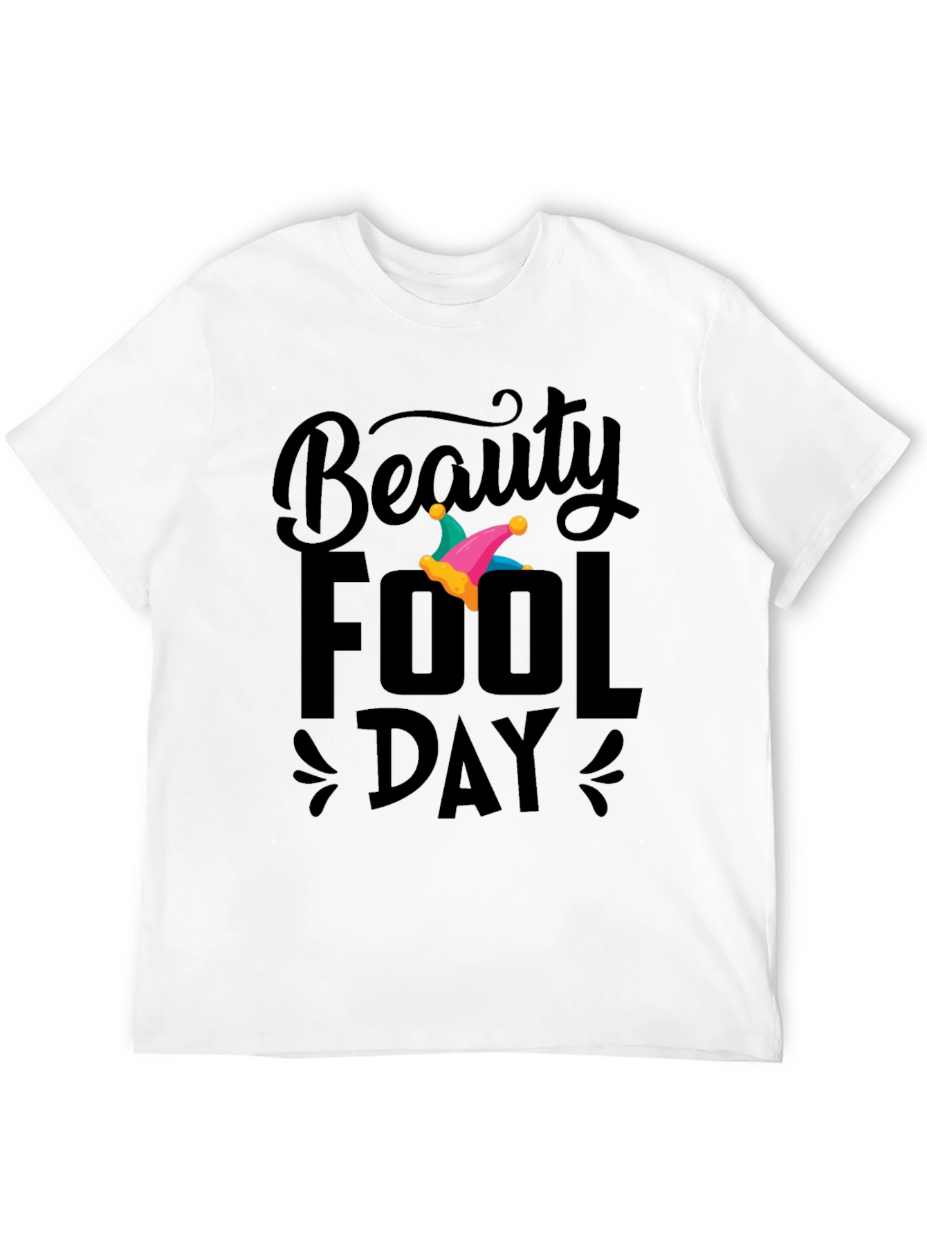 Beauty Fool Day T-Shirt