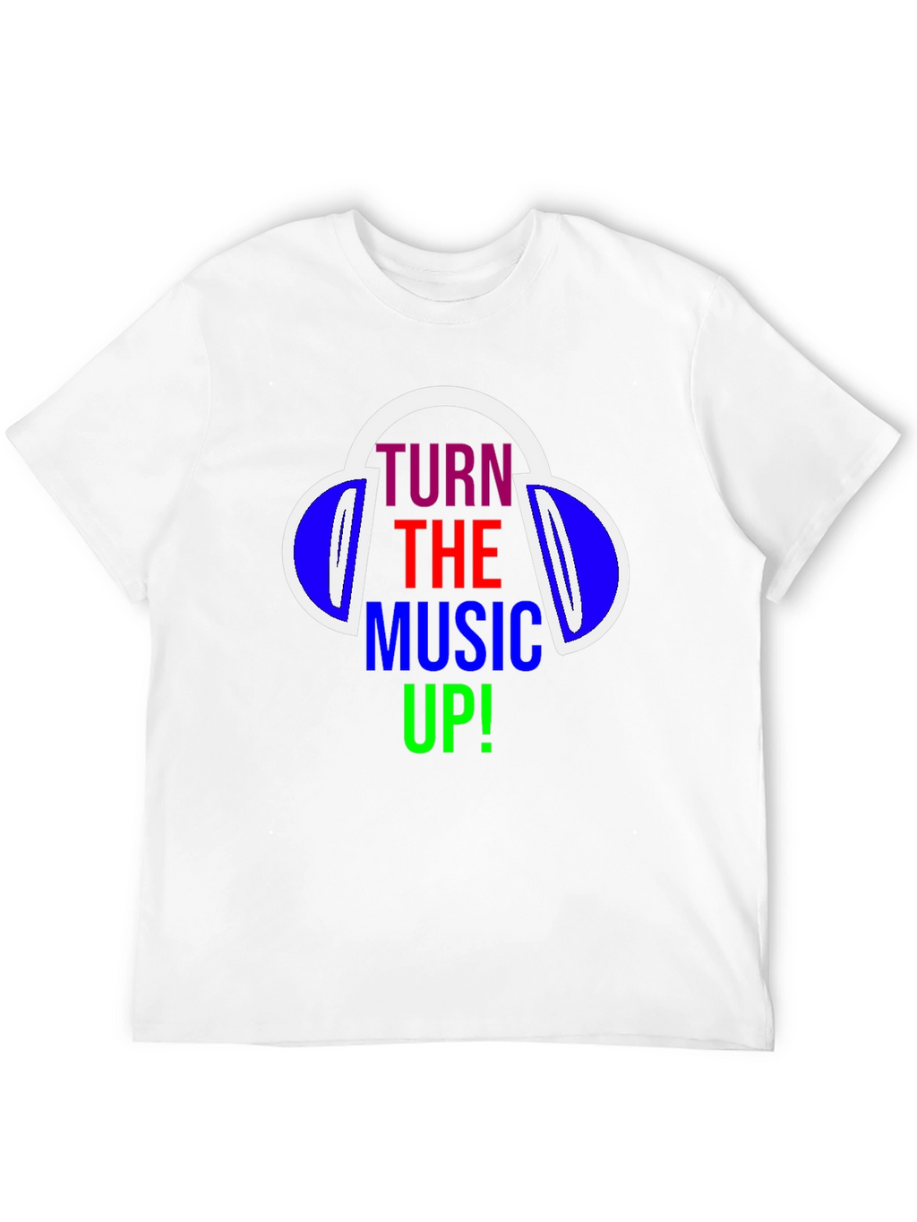 Turn The Music Up T-Shirt - Headphones Design
