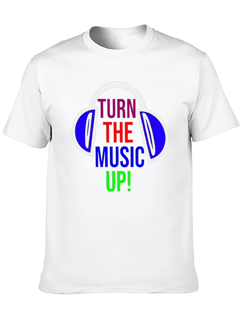 Turn The Music Up T-Shirt - Headphones Design