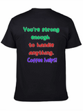 Strong Enough Coffee Helps Graphic T-Shirt