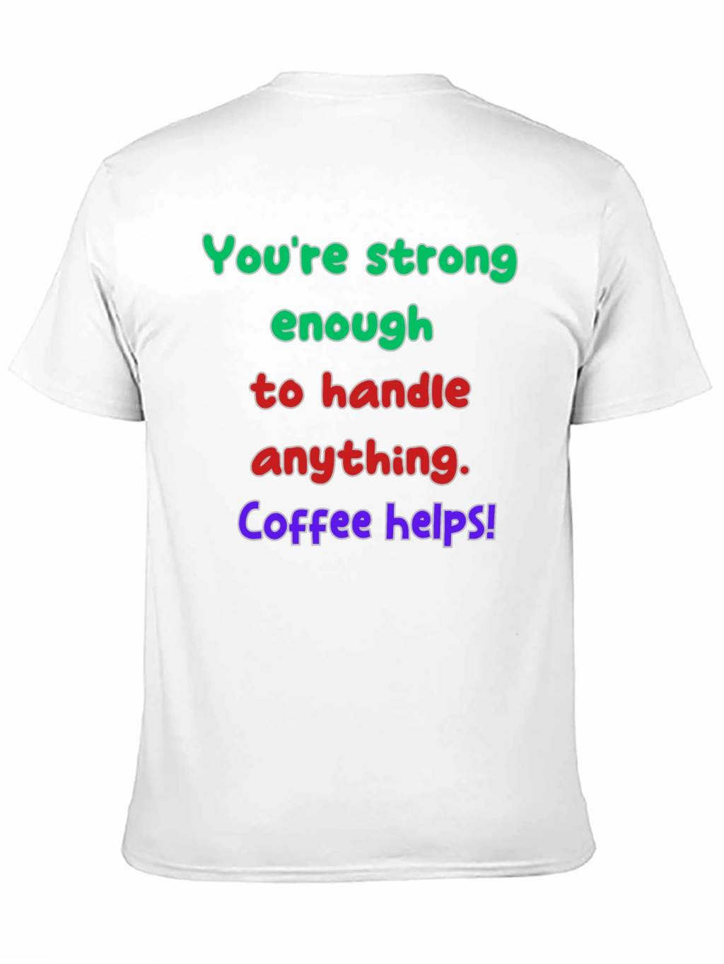 Strong Enough Coffee Helps Graphic T-Shirt