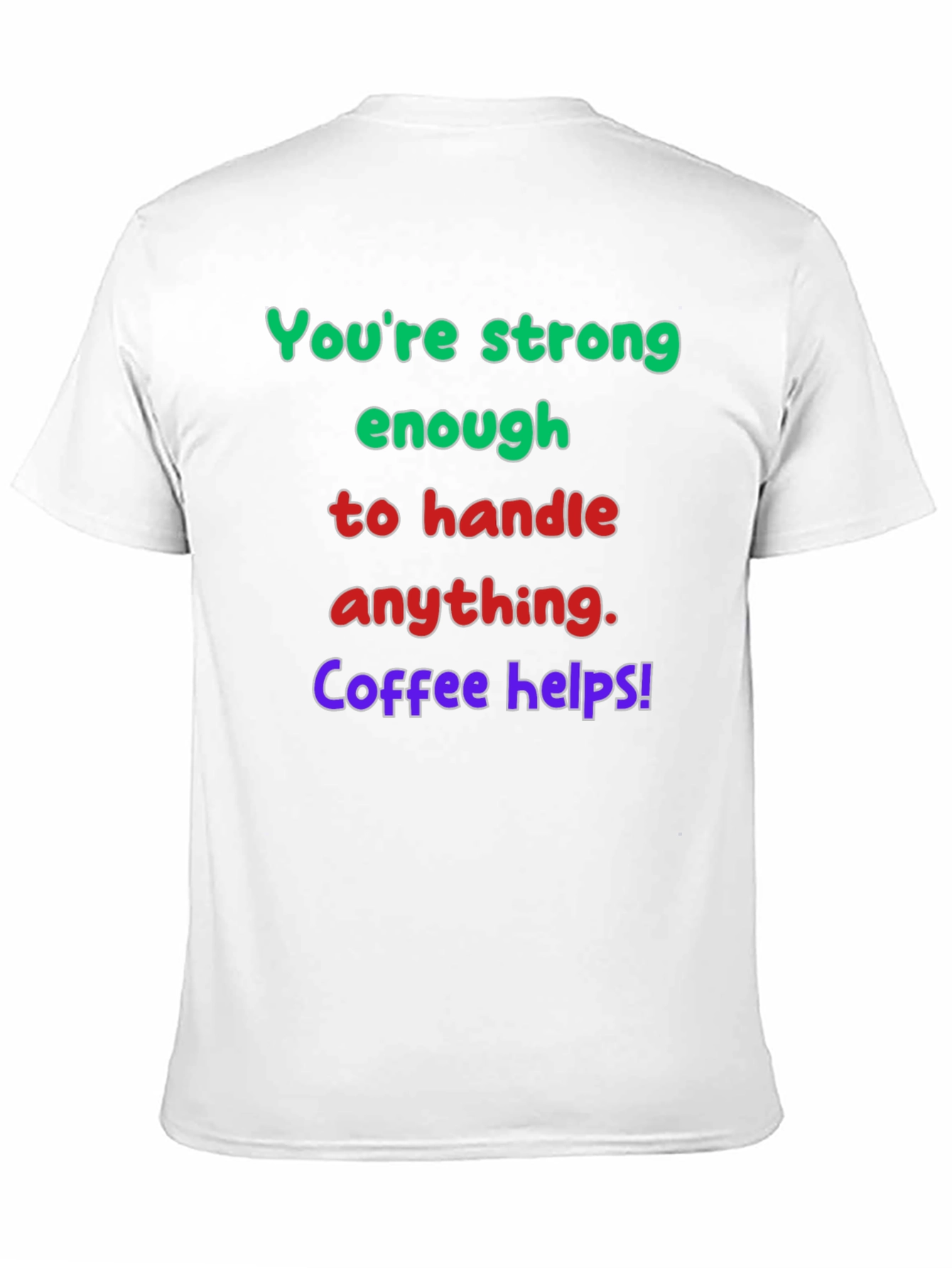 Strong Enough Coffee Helps Graphic T-Shirt