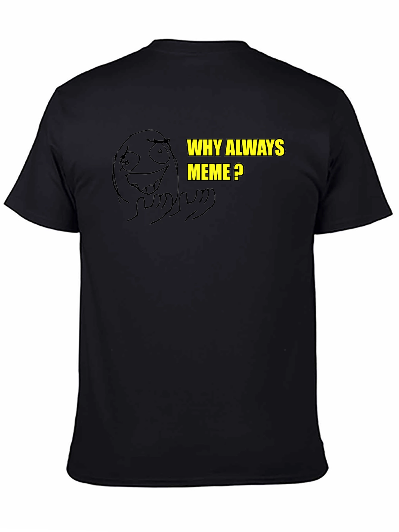 Meme T-Shirt - Why Always Meme Funny Graphic Tee