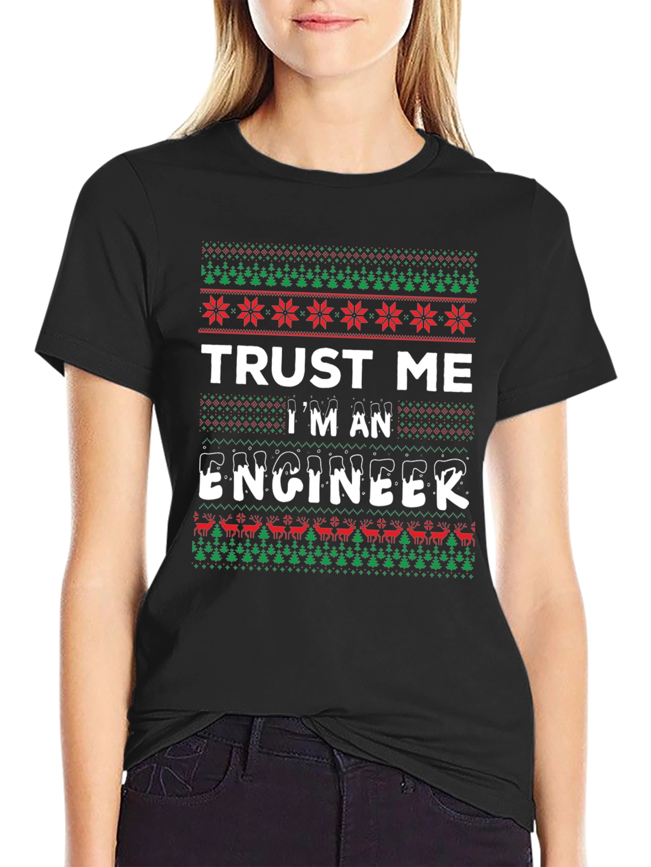 Trust Me Im An Engineer T-Shirt - Ugly Christmas Sweater Style