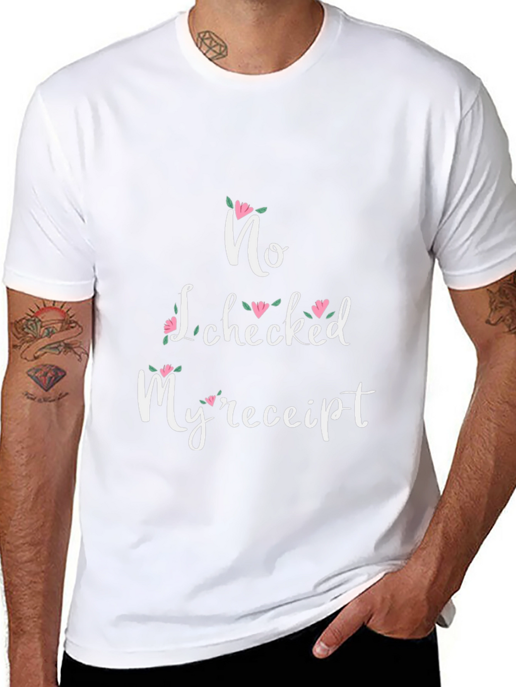 No I Checked My Receipt Floral Graphic T-Shirt