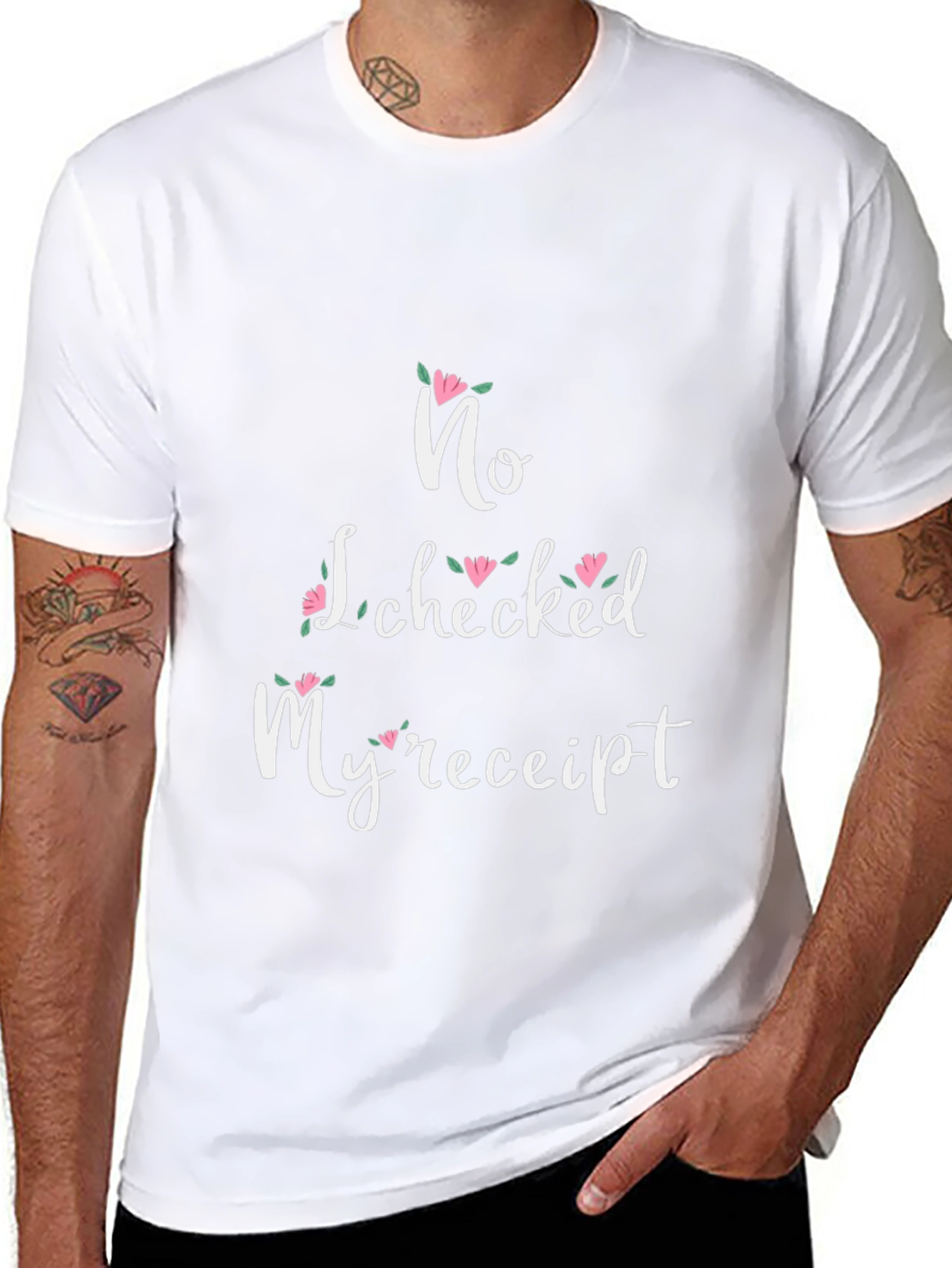 No I Checked My Receipt Floral Graphic T-Shirt
