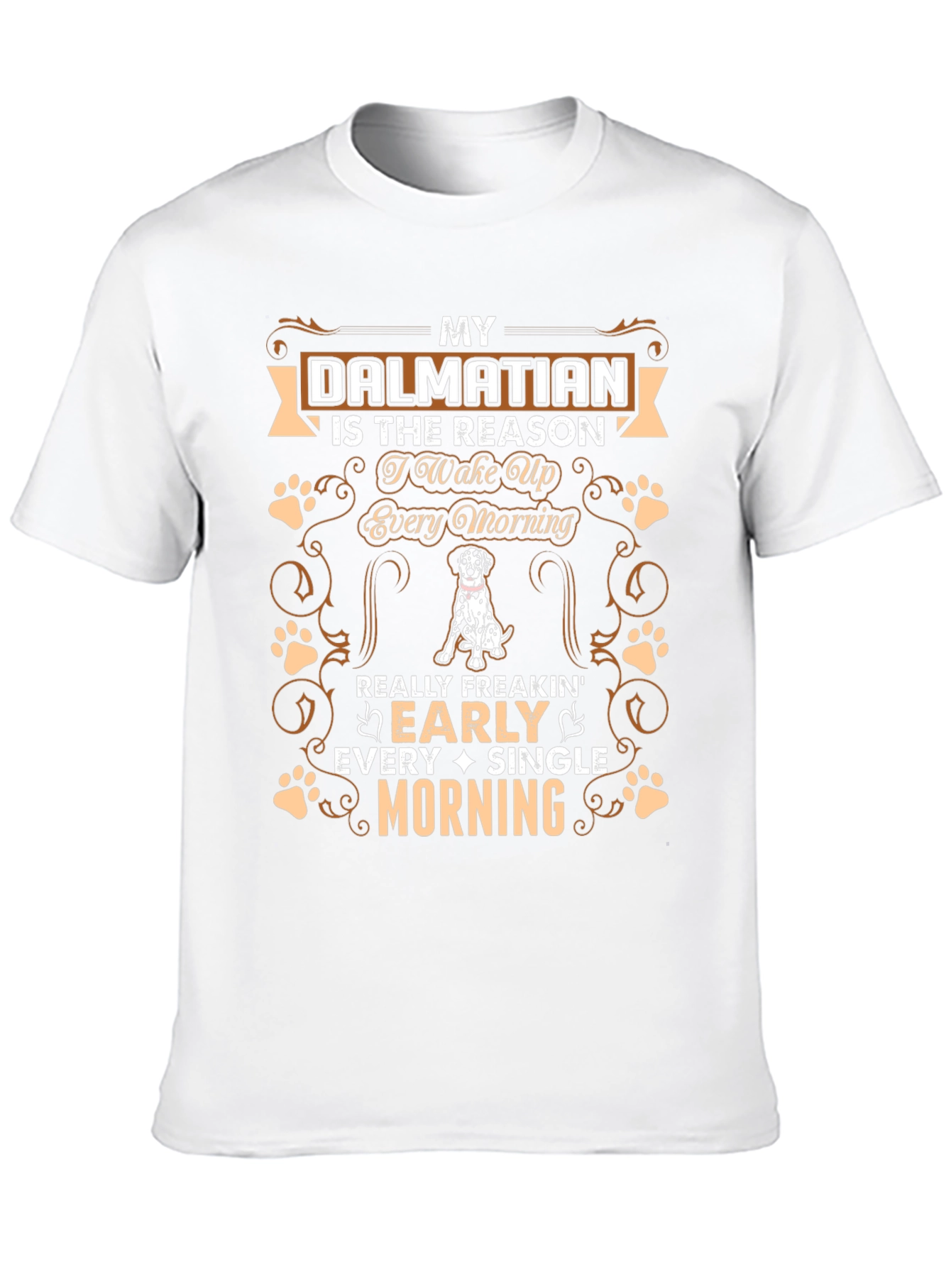 Dalmatian Dog Lover T-Shirt: Wake Up Early Morning