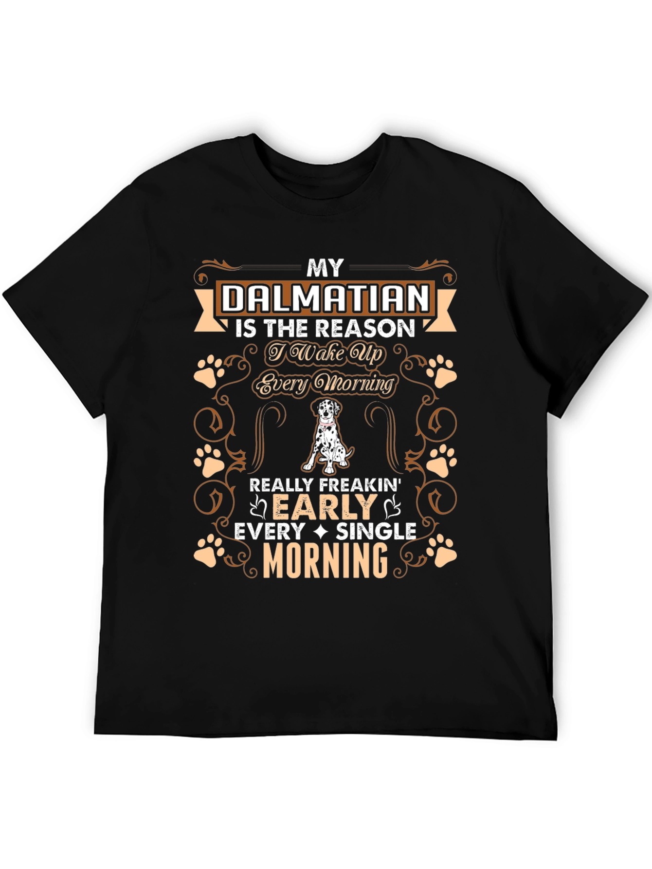 Dalmatian Dog Lover T-Shirt: Wake Up Early Morning